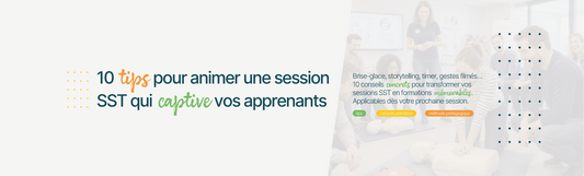 10 tips pour animer une session SST qui captive vos apprenants