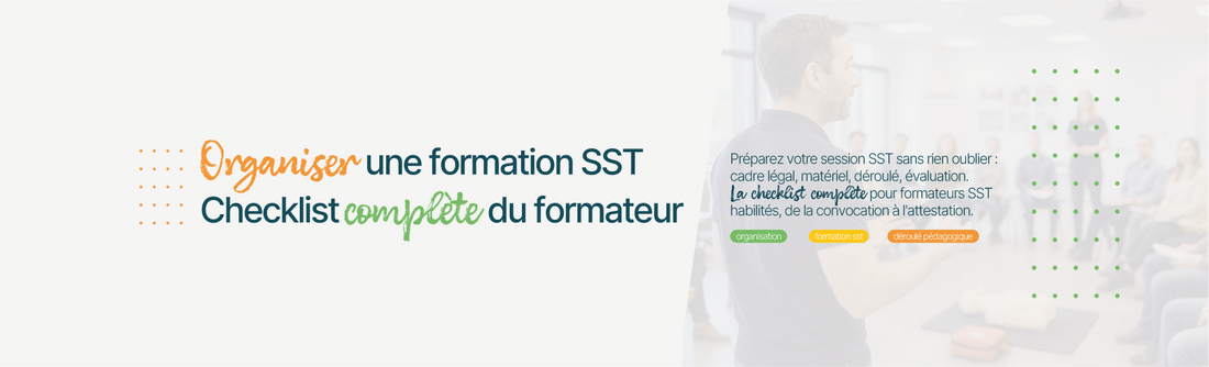 Organiser une session SST de A à Z : la checklist complète du formateur | Guide formateur